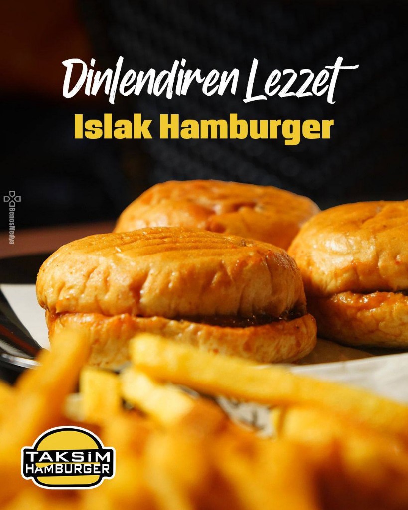 Taksim Hamburger — Dinlendiren Lezzet Islak Hamburger